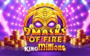 Slot 9 Masks of Fire King Millions