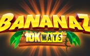 Slot Bananaz 10K Ways