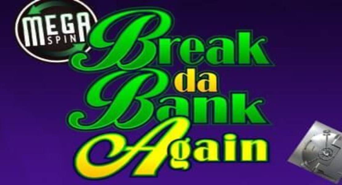 Break da Bank Again - MegaSpin