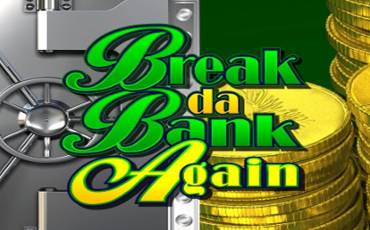 Break da Bank Again