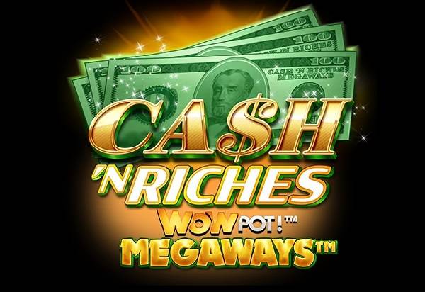 Cash 'N Riches WowPot Megaways