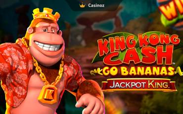 King Kong Cash Go Bananas Jackpot King