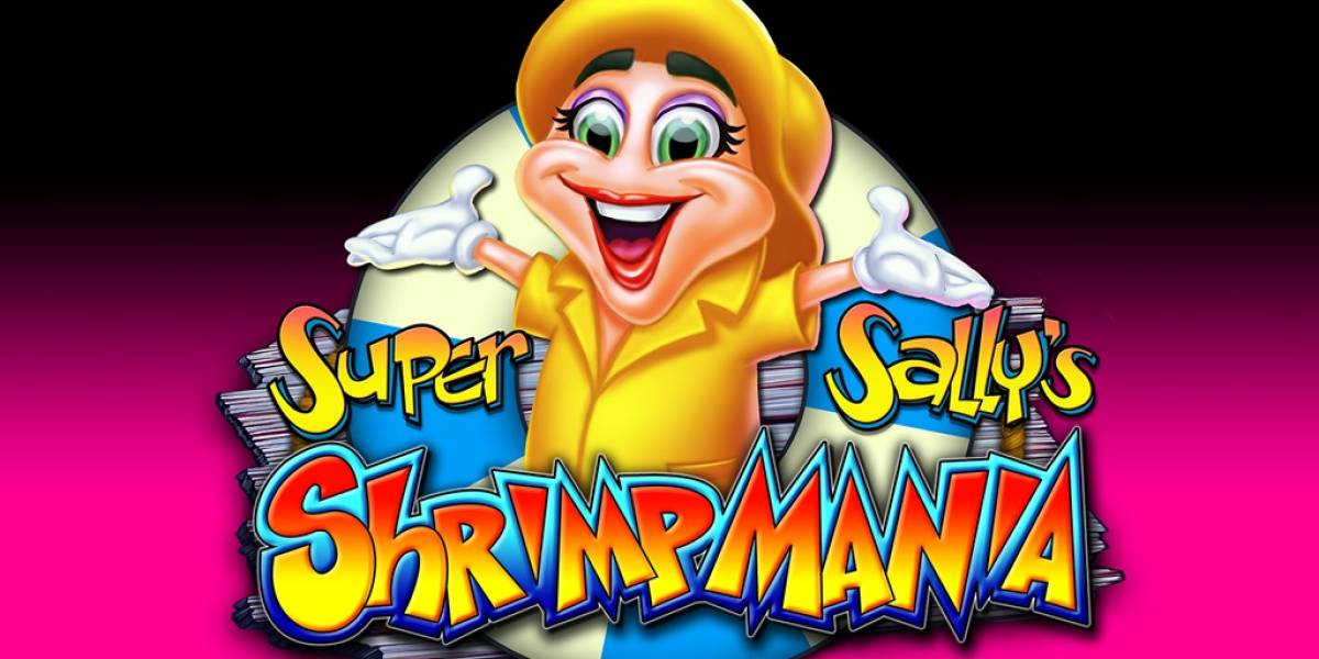 Super Sally’s Shrimpmania