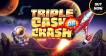Triple Cash or Crash