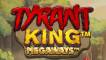 Slot Tyrant King Megaways